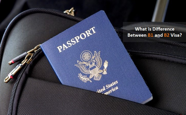 What is Difference Between B1 and B2 Visa?